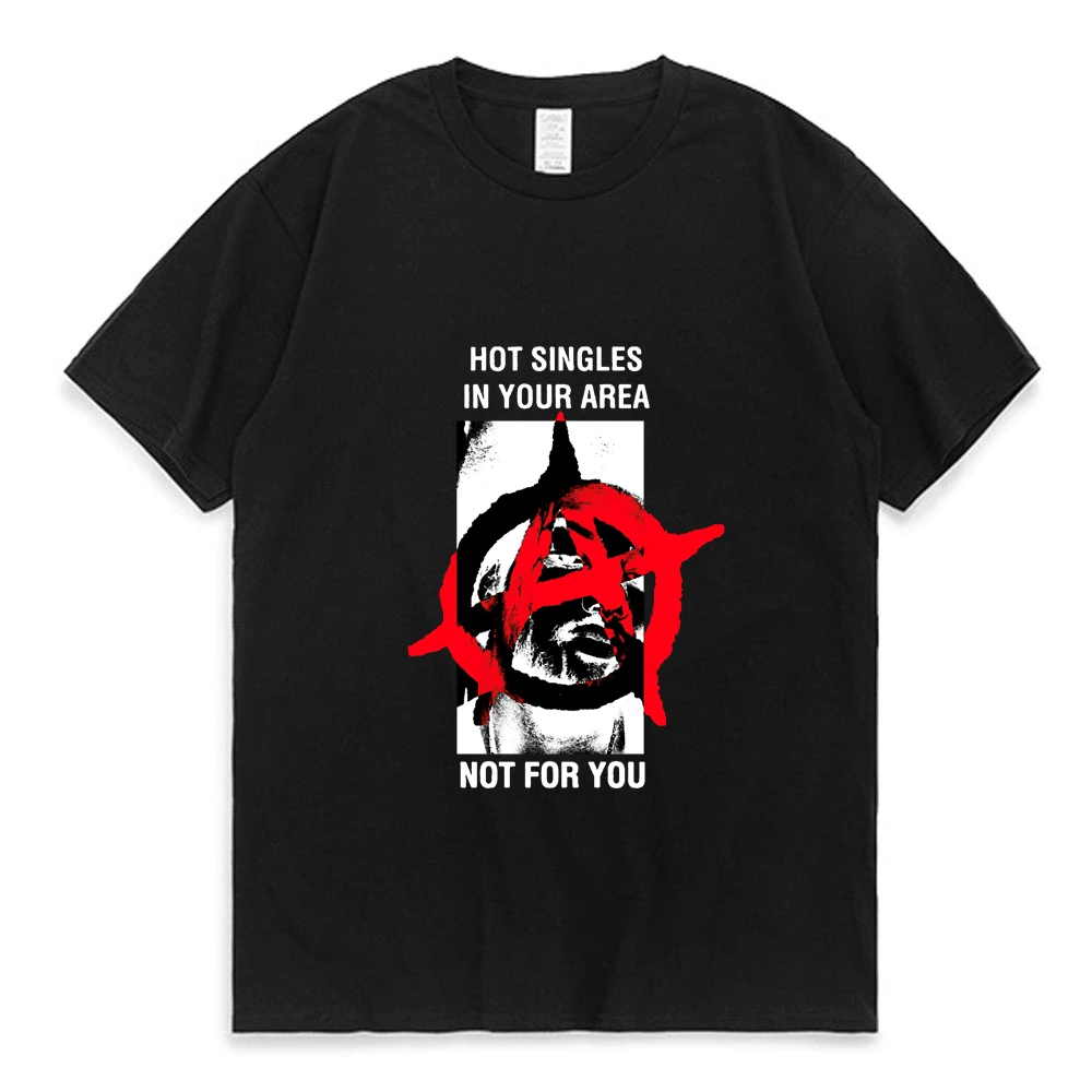 Hort Singles In Your Area Not Fot You Print T Shirt Men Women Summer Street Hip Hop Rap T-shirt Man 90s Classic Retro T-shirt
Hort Singles In Your Area Not Fot You Print T Shirt Men Women Summer Street Hip Hop Rap T-shirt Man 90s Classic Retro T-shirt