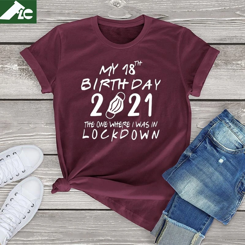 100 Cotton T Shirt women my 18th birthday 2021 in lockdown harajuku T-Shirt funny streetwear 90s girl clothes tee tops gifts
100 Cotton T Shirt women my 18th birthday 2021 in lockdown harajuku T-Shirt funny streetwear 90s girl clothes tee tops gifts