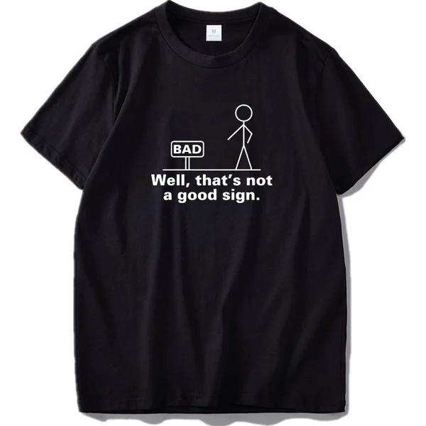 2018 Newest Well That Is Not A Good Sign Letter Tshirt Summer Funny Fitness T-shirt Men Street Style Cotton Shirts US Size
2018 Newest Well That Is Not A Good Sign Letter Tshirt Summer Funny Fitness T-shirt Men Street Style Cotton Shirts US Size