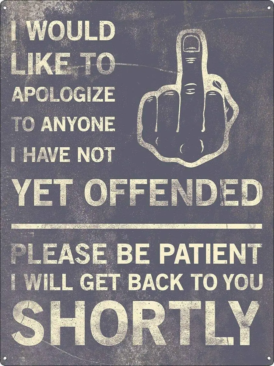 Tin Sign I Would Like to Apologize to Anyone I Have Not Yet Offended Vintage Iron Painting Metal Plate Novelty Decor Club Cafe
Tin Sign I Would Like to Apologize to Anyone I Have Not Yet Offended Vintage Iron Painting Metal Plate Novelty Decor Club Cafe
