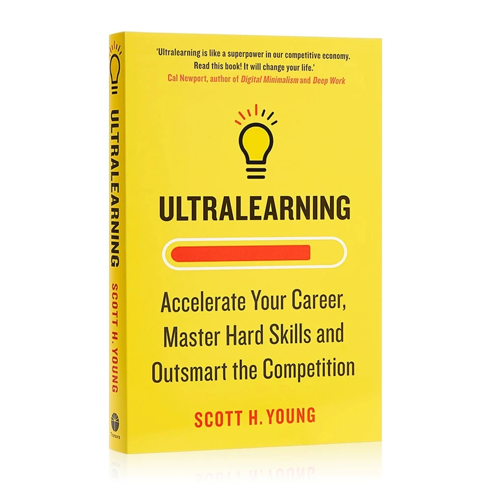 Ultralearning: Accelerate Your Career By Scott H. Young Master Hard Skills and Outsmart The Competition English Original Books
Ultralearning: Accelerate Your Career By Scott H. Young Master Hard Skills and Outsmart The Competition English Original Books