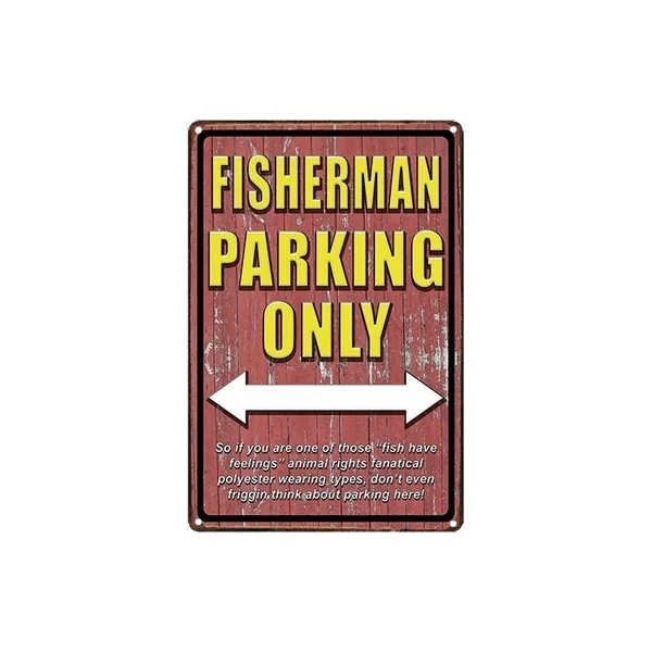 metal Tin Sign 20*30 cm fisherman parking only Decor Bar Pub Home Vintage Retro Poster comic stick
metal Tin Sign 20*30 cm fisherman parking only Decor Bar Pub Home Vintage Retro Poster comic stick