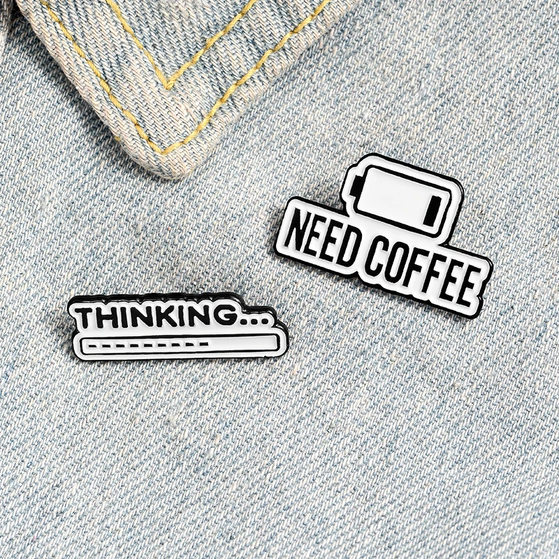 Need Coffee and Thinking ! White Letter of the Alphabet Enamel Pins jewelry Badge Denim Shirt Lapel Pin For Office Staff Gifts 
Need Coffee and Thinking ! White Letter of the Alphabet Enamel Pins jewelry Badge Denim Shirt Lapel Pin For Office Staff Gifts