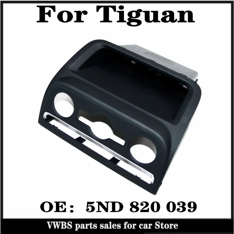Auto Air Conditioning Panel Black Front Panel Box Climate Control Panel Lower Storage Box For VW Tiguan PQ35 2010 5ND 820 039
Auto Air Conditioning Panel Black Front Panel Box Climate Control Panel Lower Storage Box For VW Tiguan PQ35 2010 5ND 820 039