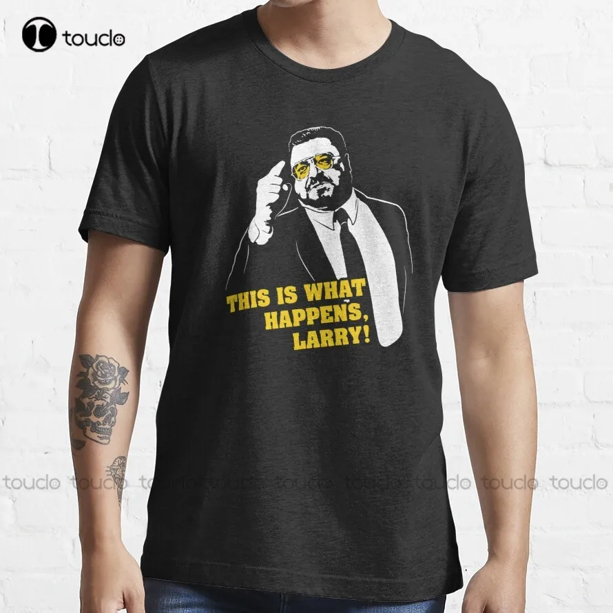 

This is what happens Larry the big lebowski T-Shirt girls shirts Custom aldult Teen unisex digital printing xs-5xl All seasons