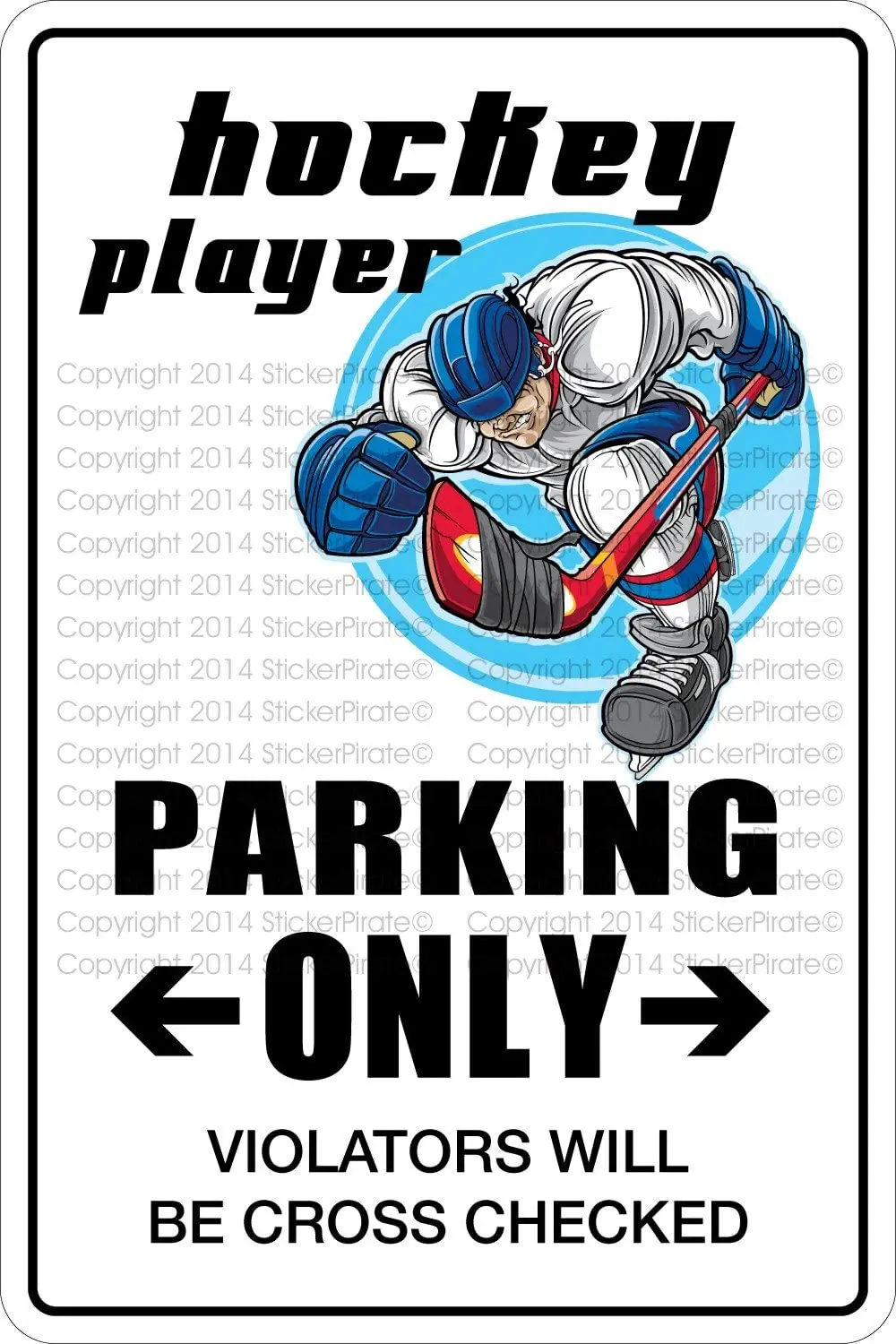 StickerPirate Hockey Player Parking Only 8" x 12" Metal Novelty Sign Aluminum NS 80
StickerPirate Hockey Player Parking Only 8" x 12" Metal Novelty Sign Aluminum NS 80