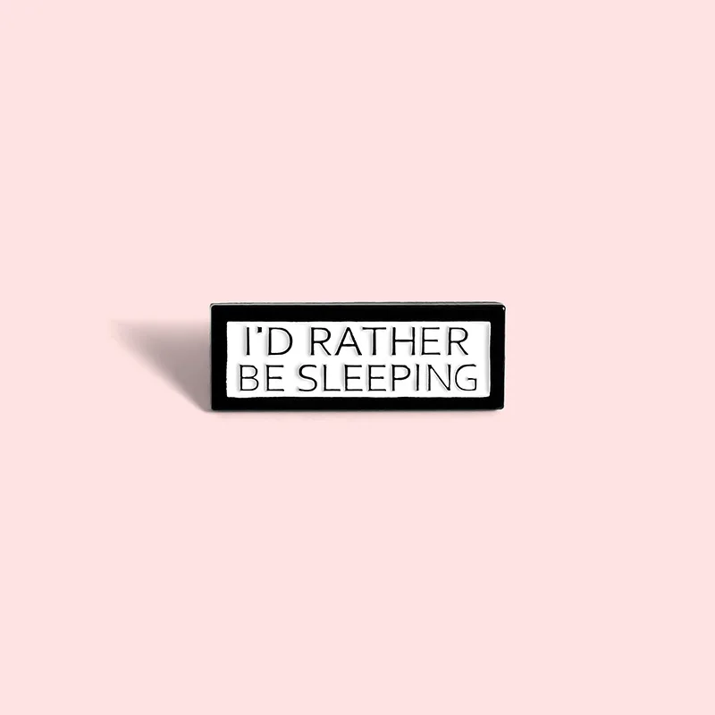 XEDZ White black border geometric text I am more inclined to sleep enamel pin romantic men and women metal badge punk clothes la
XEDZ White black border geometric text I am more inclined to sleep enamel pin romantic men and women metal badge punk clothes la