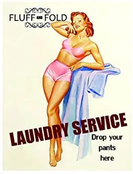 Fluff and Fold Laundry Service Drop Your Pants Here Pin Up Girl Vintage Style Metal Advertising Wall Plaque Sign 7 X 10 in
Fluff and Fold Laundry Service Drop Your Pants Here Pin Up Girl Vintage Style Metal Advertising Wall Plaque Sign 7 X 10 in