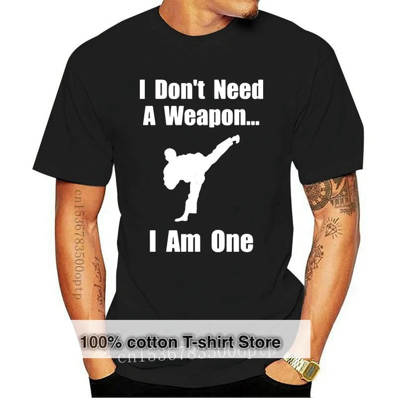 New Fuuny I Don't Need A Weapon I Am One Taekwondo Print T-shirt Men's Casual Cotton T Shirt Streetwear Hip Hop Tees
New Fuuny I Don't Need A Weapon I Am One Taekwondo Print T-shirt Men's Casual Cotton T Shirt Streetwear Hip Hop Tees