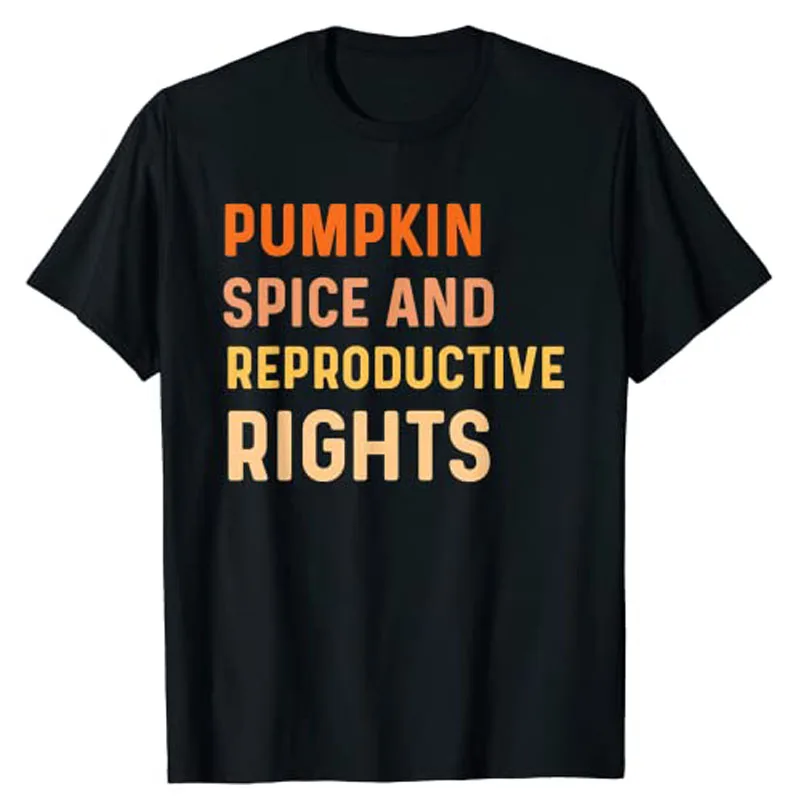 Pumpkin Spice and Reproductive Rights Fall Feminist Choice T-Shirt Graphic Tees Women
Pumpkin Spice and Reproductive Rights Fall Feminist Choice T-Shirt Graphic Tees Women