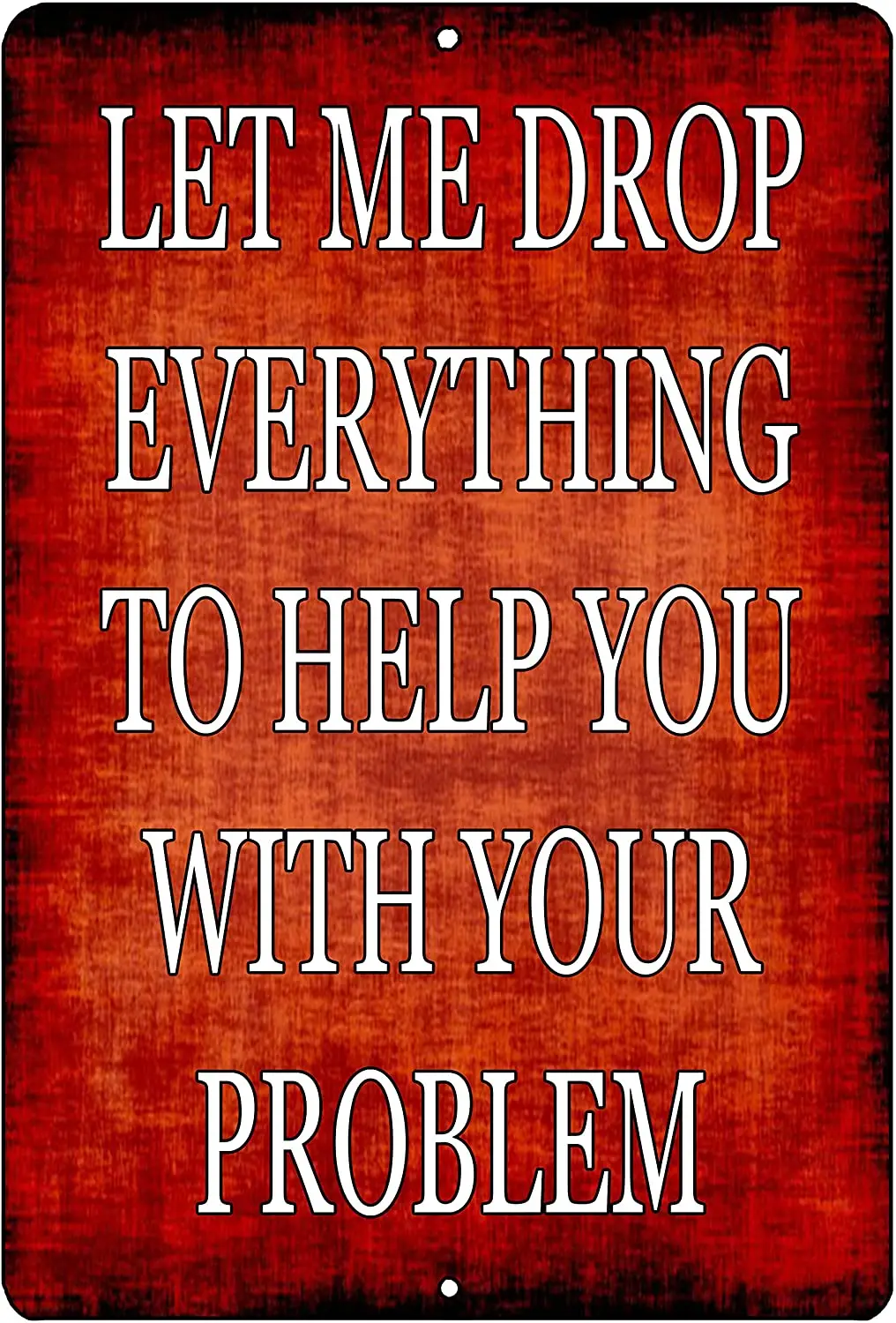Rogue River Tactical Funny Sarcastic Metal Tin Sign Wall Decor Man Cave Bar Drop Everything for Your Problem
Rogue River Tactical Funny Sarcastic Metal Tin Sign Wall Decor Man Cave Bar Drop Everything for Your Problem