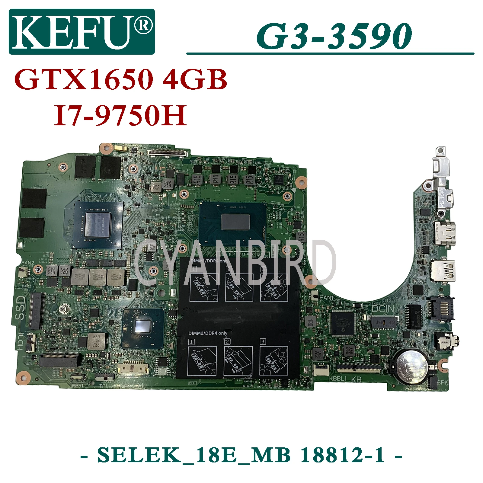 KEFU SELEK_18E_MB 18812-1 original mainboard for Dell G3-3590 with I5-9300H GTX1650-4GB Laptop motherboard
KEFU SELEK_18E_MB 18812-1 original mainboard for Dell G3-3590 with I5-9300H GTX1650-4GB Laptop motherboard