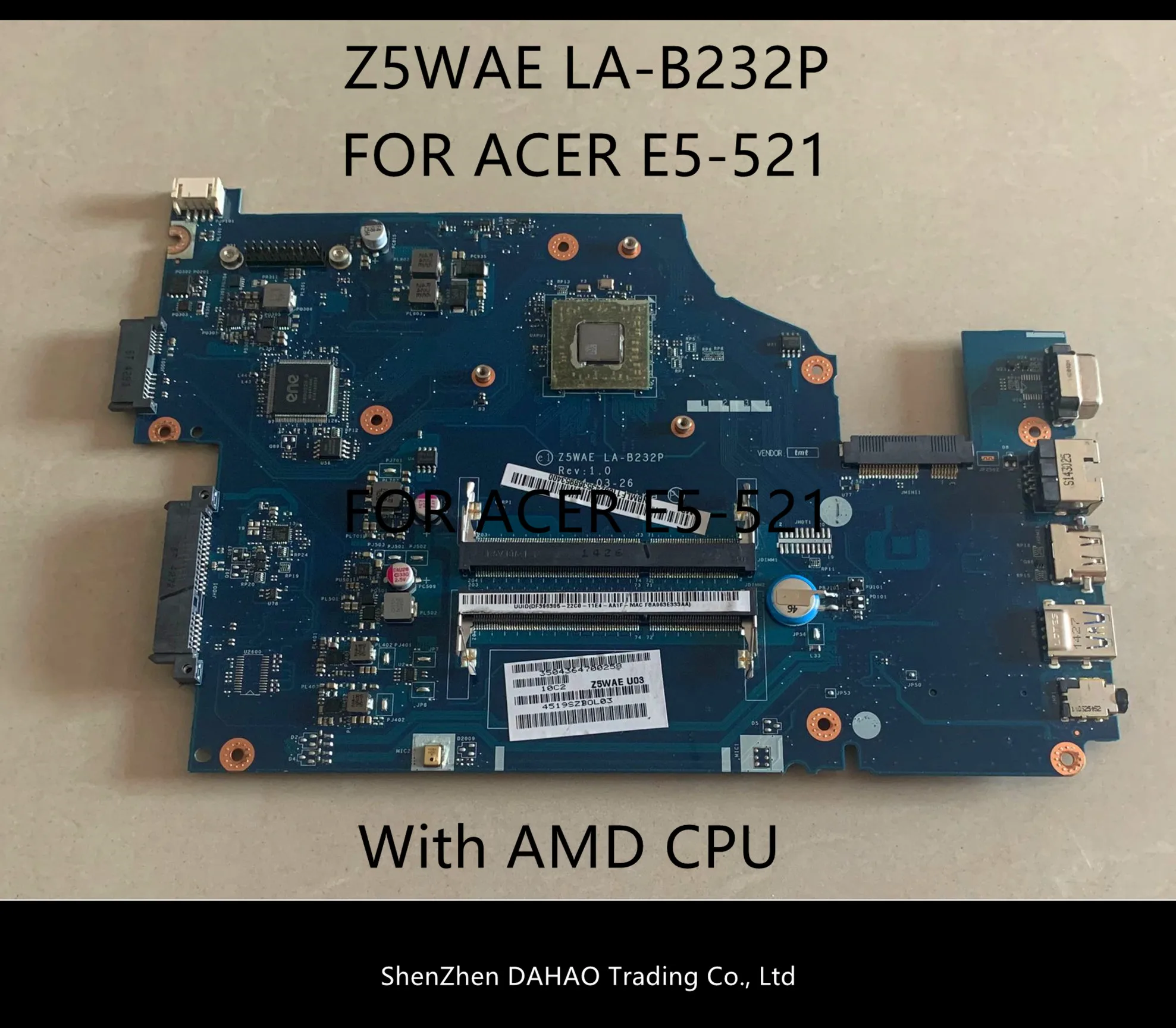 FOR Acer Aspire E5-521 Laptop Motherboard Z5WAE LA-B232P With AMD CPU DDR3 100% fully tested
FOR Acer Aspire E5-521 Laptop Motherboard Z5WAE LA-B232P With AMD CPU DDR3 100% fully tested