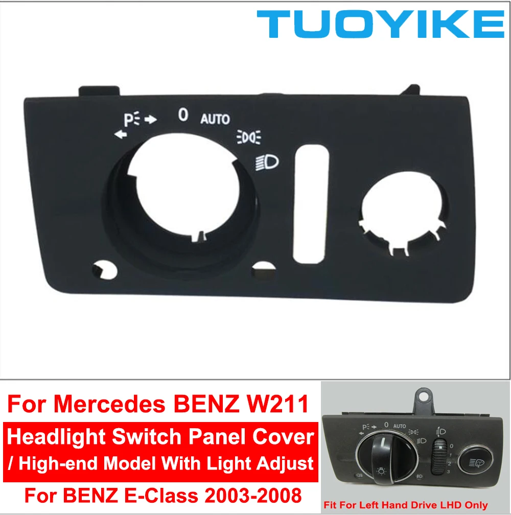 LHD Car Interior Inner Headlight Switch Button Panel Cover Trim Replacement For Mercedes BENZ W211 E-Class E320 E350 E550 03-08
LHD Car Interior Inner Headlight Switch Button Panel Cover Trim Replacement For Mercedes BENZ W211 E-Class E320 E350 E550 03-08