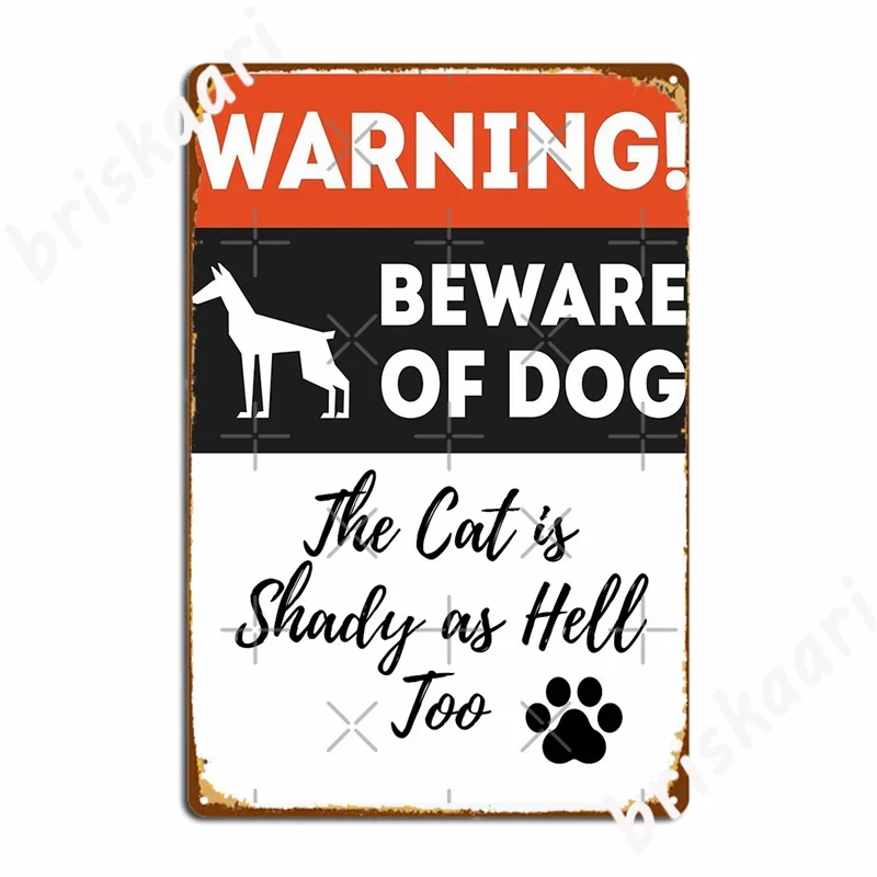 

Beware Of Dog Sign Cat Is Shady Too Metal Signs Cinema Kitchen Custom Home Plates Tin sign Posters