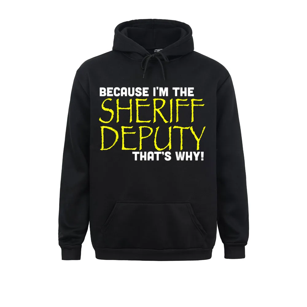 Printing Because Im The Sheriff Deputy Thats Why Funny Sweatshirts For Men Funny Labor Day Hoodie Long Sleeve Sportswear 
Printing Because Im The Sheriff Deputy Thats Why Funny Sweatshirts For Men Funny Labor Day Hoodie Long Sleeve Sportswear