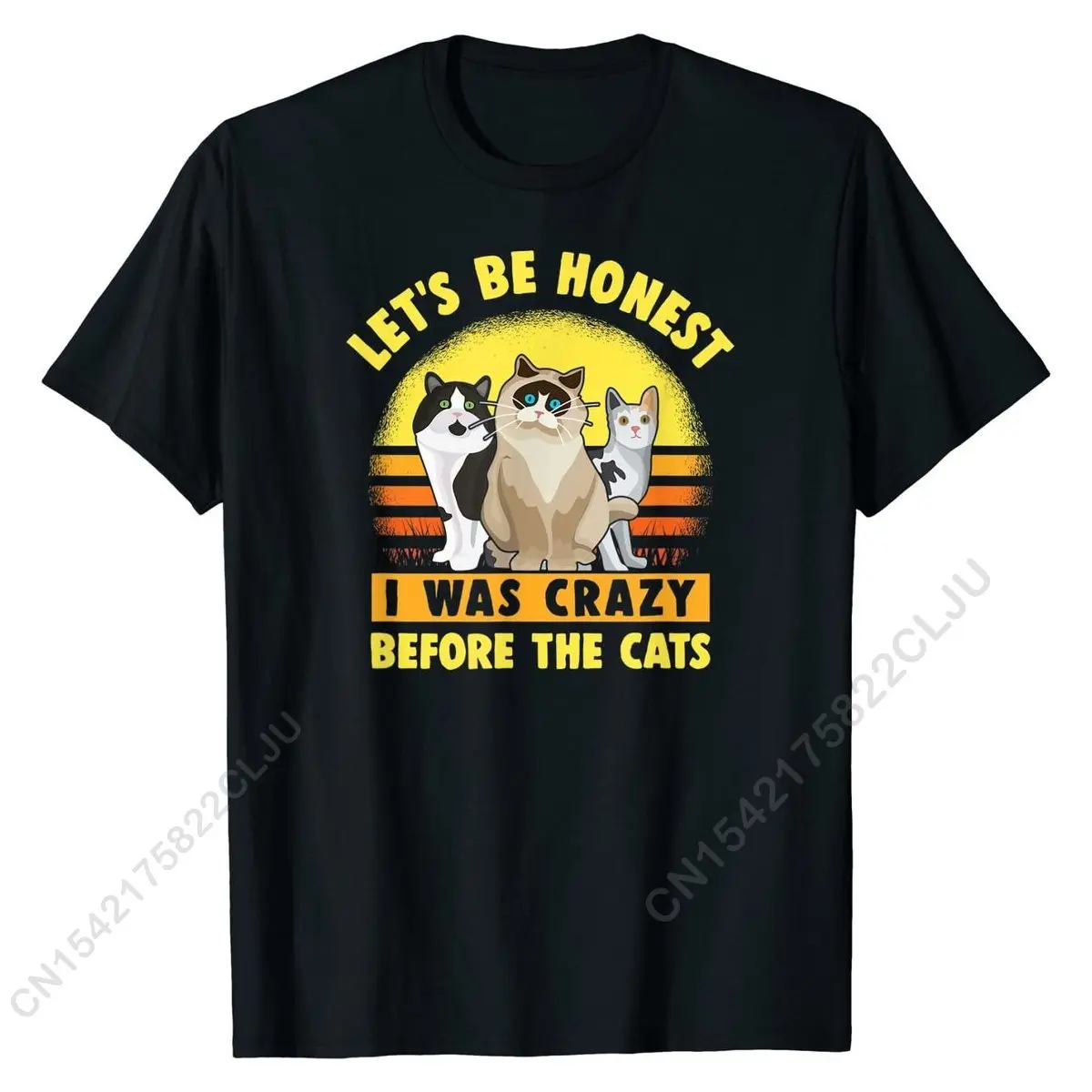 

Funny Cat Let's Be Honest I Was Crazy Before The Cats T-Shirt Special Men T Shirt Cotton Tops & Tees Custom