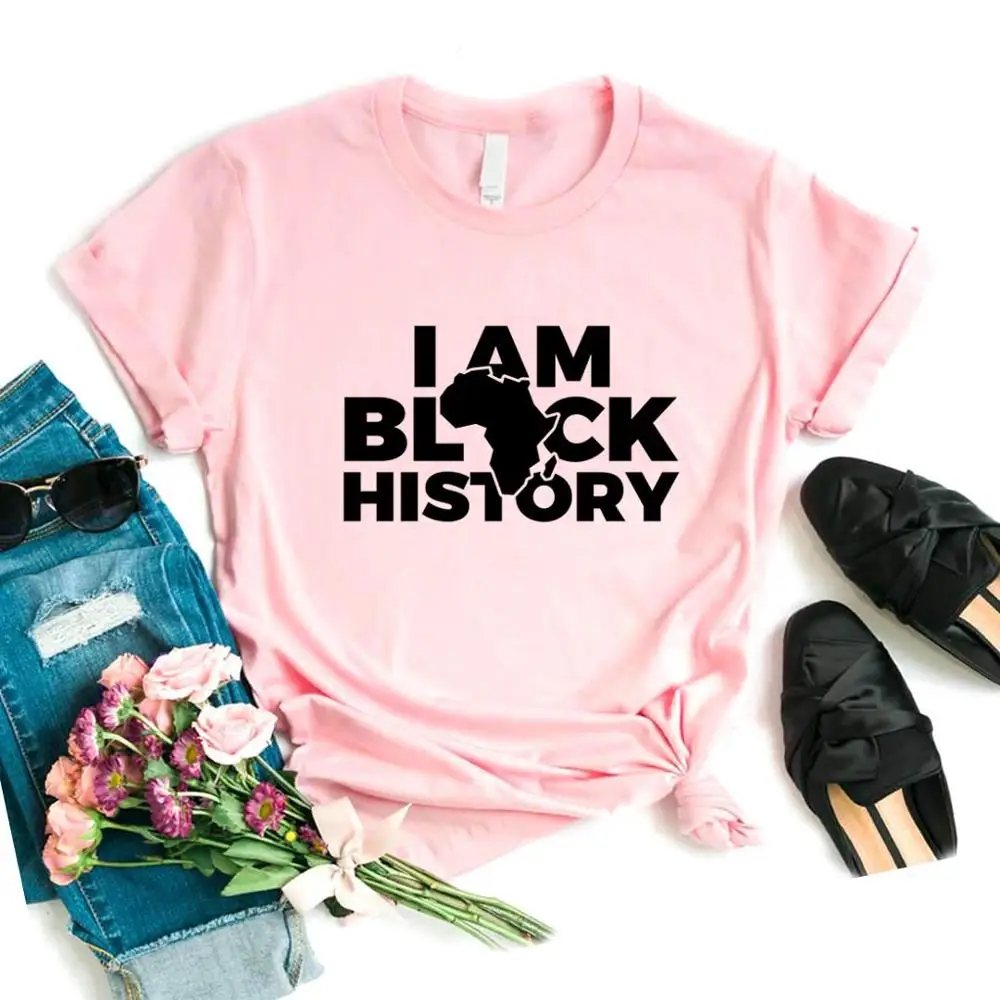 I AM BLACK HISTORY Print Women tshirt Cotton Casual Funny t shirt Gift Lady Yong Girl Top Tee 6 Color P708
I AM BLACK HISTORY Print Women tshirt Cotton Casual Funny t shirt Gift Lady Yong Girl Top Tee 6 Color P708