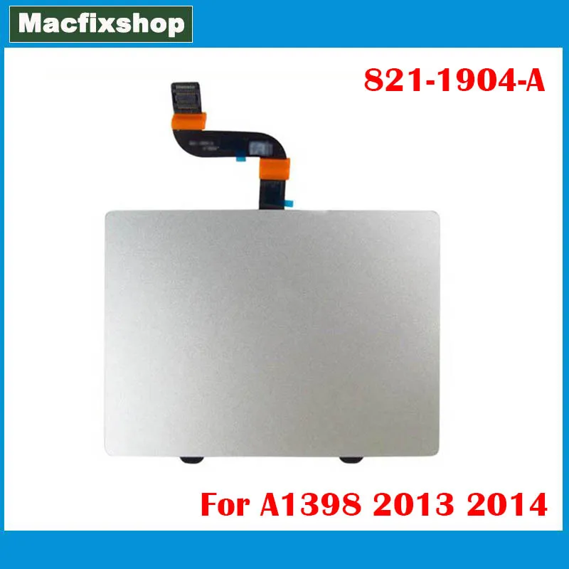 

2013 2014 Year A1398 Trackpad with Flex Cable 821-1904-A 821-1904-02 For Macbook Pro 15'' Retina A1398 Track Pad Touchpad Tested
