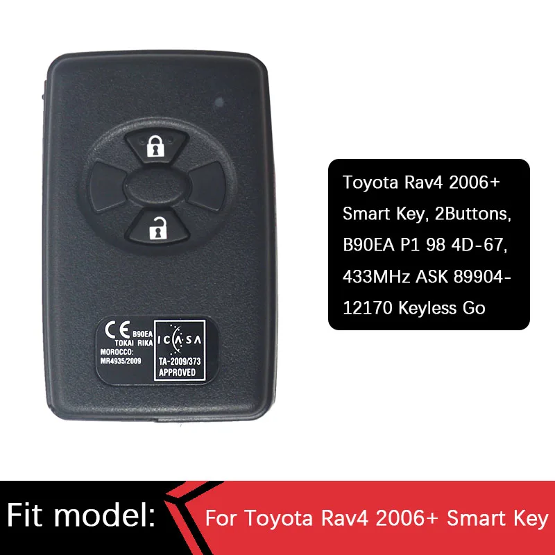Смарт-ключ CN007199 для Toyota Rav4 2006 +, 2 кнопки, B90EA P1 98 4D-67, 433 МГц ASK 89904-12170 без ключа Go
Смарт-ключ CN007199 для Toyota Rav4 2006 +, 2 кнопки, B90EA P1 98 4D-67, 433 МГц ASK 89904-12170 без ключа Go