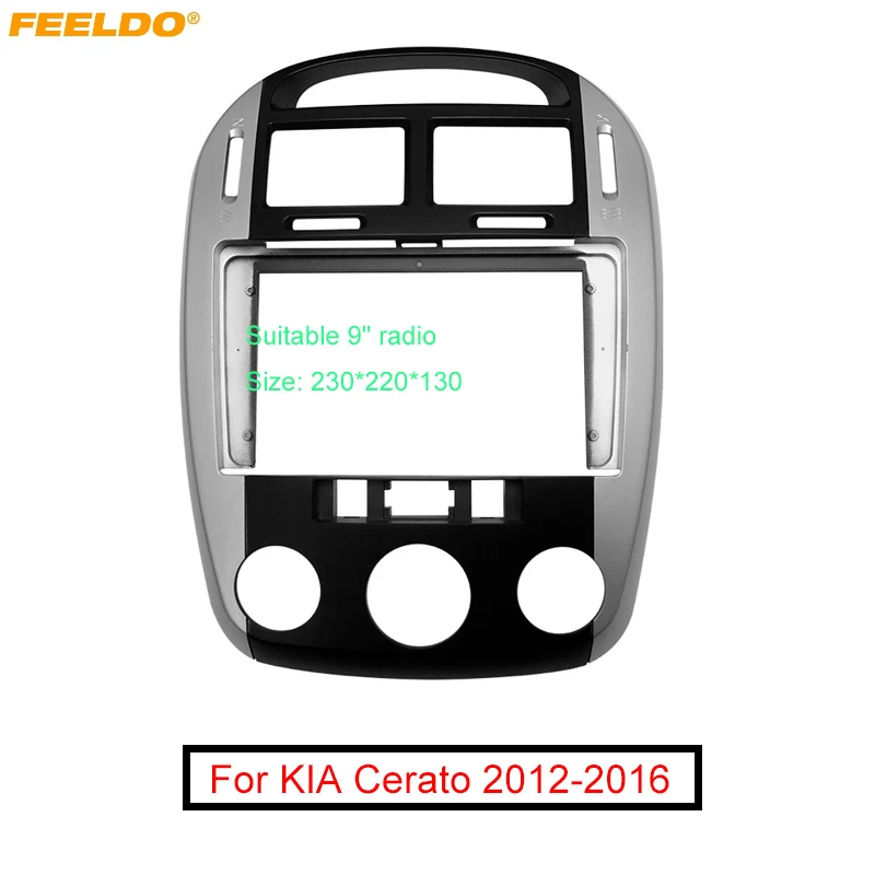 FEELDO Car Stereo Audio Fascia Frame Adapter For KIA Cerato 2012-2016 9" Big Screen 2Din Dash Fitting Panel Frame Kit
FEELDO Car Stereo Audio Fascia Frame Adapter For KIA Cerato 2012-2016 9" Big Screen 2Din Dash Fitting Panel Frame Kit