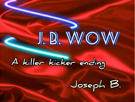 2021 JB Wow by Joseph B,MaGiC TrIcKS
2021 JB Wow by Joseph B,MaGiC TrIcKS