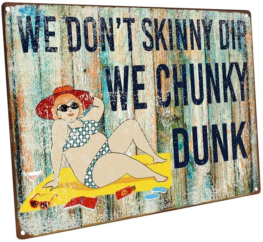 We Don't Skinny Dip We Chunky Dunk Metal Tin Signs Humor Pool Decor Funny Wall Decoration Wall Art Decor 16x12 Inches
We Don't Skinny Dip We Chunky Dunk Metal Tin Signs Humor Pool Decor Funny Wall Decoration Wall Art Decor 16x12 Inches