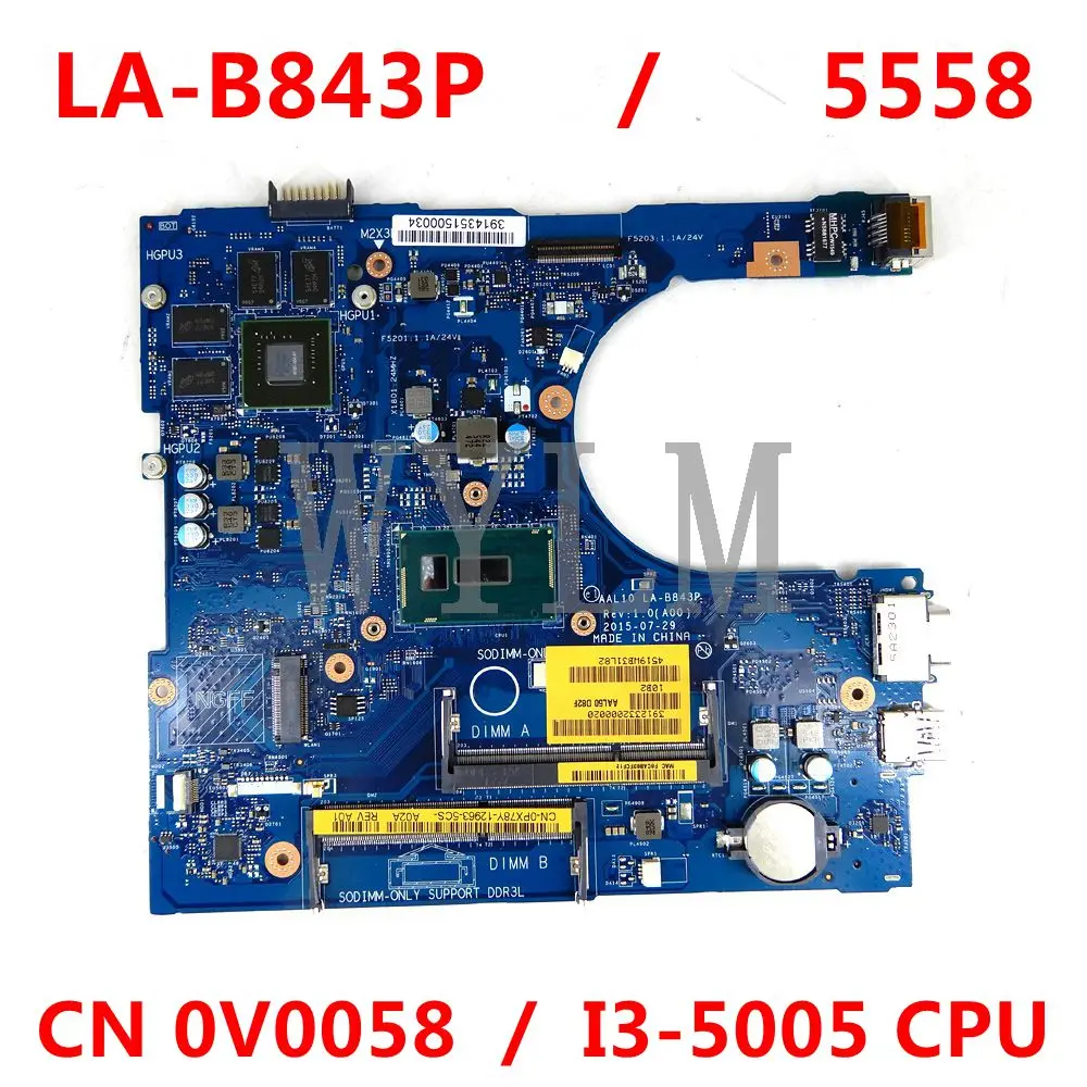 CN 0V0058 V0058 LA-B843P Laptop motherboard for Dell Inspiron 15-5558 14-5458 17-5758 mainboard I3-5005 CPU GT920M tested OK
CN 0V0058 V0058 LA-B843P Laptop motherboard for Dell Inspiron 15-5558 14-5458 17-5758 mainboard I3-5005 CPU GT920M tested OK