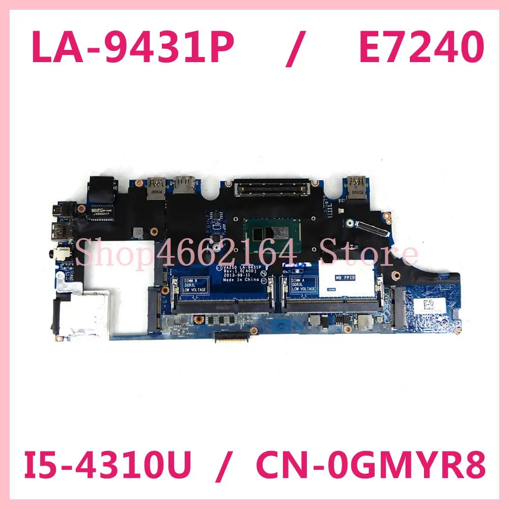 VAZ50 LA-9431P FOR DELL Latitude E7240 Laptop Motherboard I5-4310U CN-0GMYR8 0GMYR8 GMYR8 DDR3L mainboard 100% tested
VAZ50 LA-9431P FOR DELL Latitude E7240 Laptop Motherboard I5-4310U CN-0GMYR8 0GMYR8 GMYR8 DDR3L mainboard 100% tested