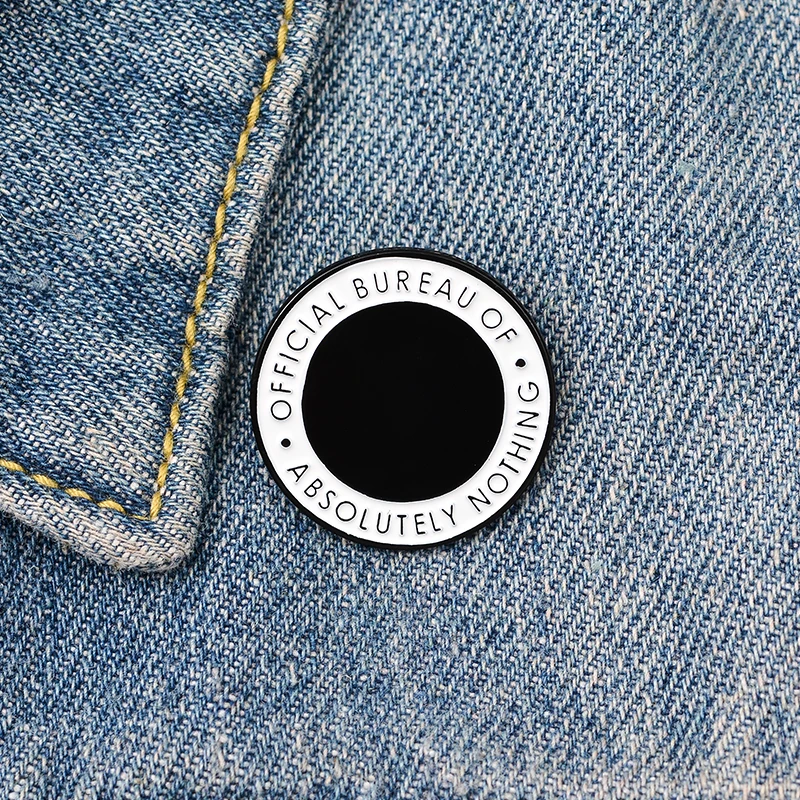 Official Bureau of Absolutely Nothing ! New Round Letter Enamel Pins Badges Lapel Pin Backpack Bag Brooches Gift for Women Men
Official Bureau of Absolutely Nothing ! New Round Letter Enamel Pins Badges Lapel Pin Backpack Bag Brooches Gift for Women Men