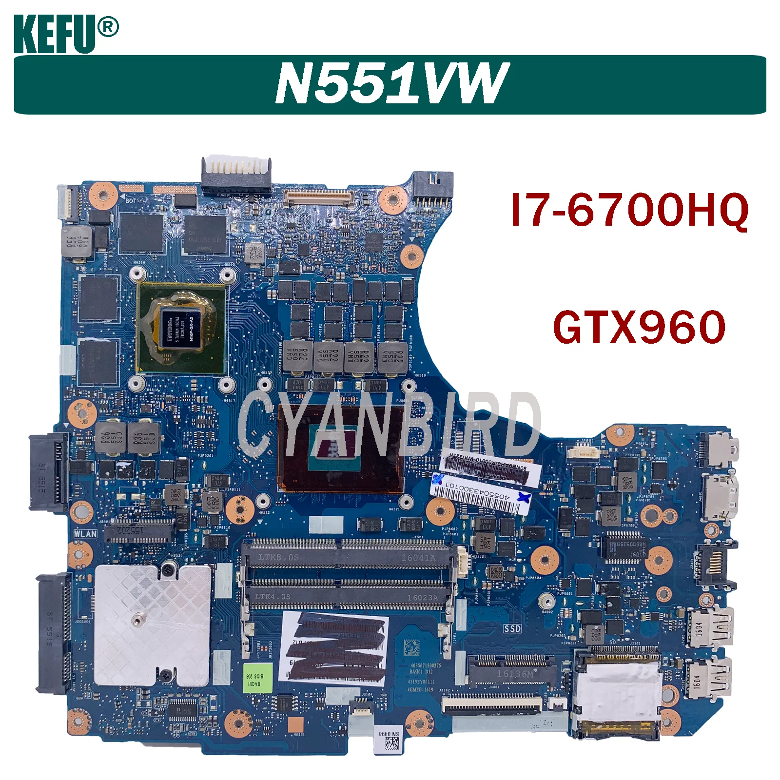 N551VW is suitable for ASUS G551 G551V G551VW N551N 551V N551VW FX551V/VW laptop motherboard I7-6700HQ GTX960 100% test OK
N551VW is suitable for ASUS G551 G551V G551VW N551N 551V N551VW FX551V/VW laptop motherboard I7-6700HQ GTX960 100% test OK
