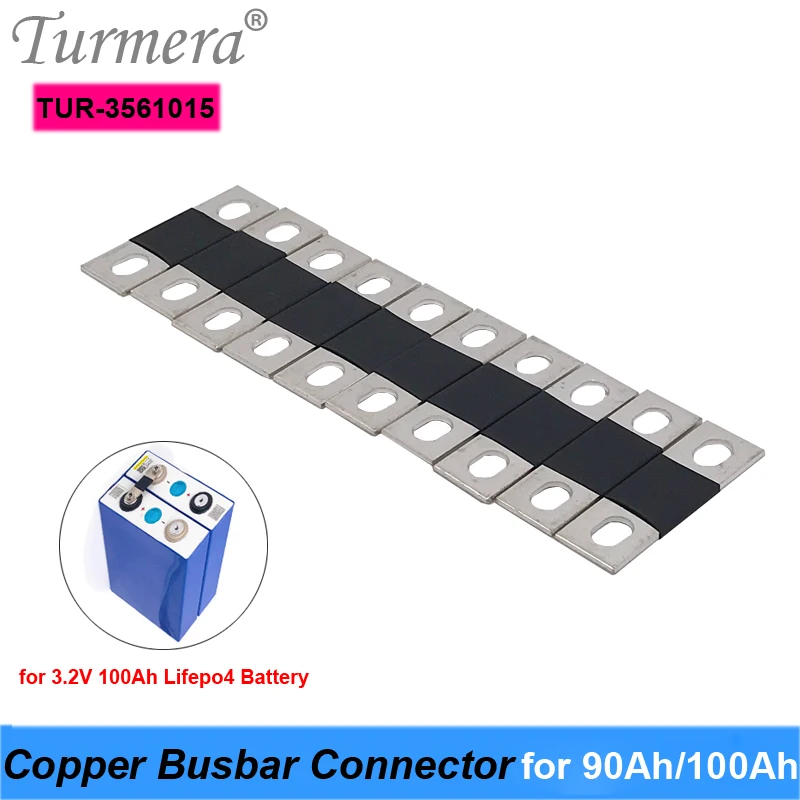 Turmera Copper BusBars Connector for 3.2V Lifepo4 Battery 90Ah 100Ah Assemble for 36V E-Bike for Solar Energy System Use 50Piece
Turmera Copper BusBars Connector for 3.2V Lifepo4 Battery 90Ah 100Ah Assemble for 36V E-Bike for Solar Energy System Use 50Piece
