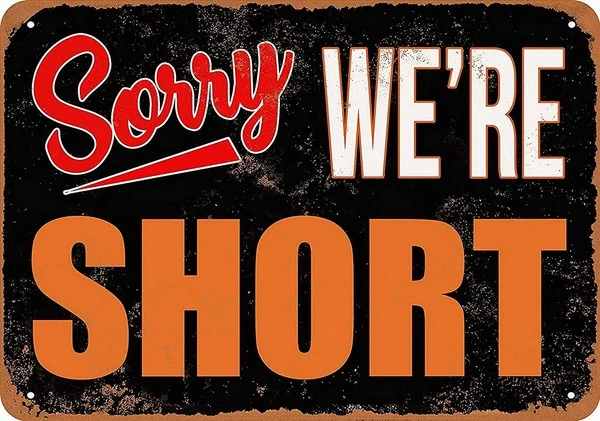 Sorry We're Short Retro tin sign nostalgic ornament metal poster garage art deco bar cafe shop
Sorry We're Short Retro tin sign nostalgic ornament metal poster garage art deco bar cafe shop
