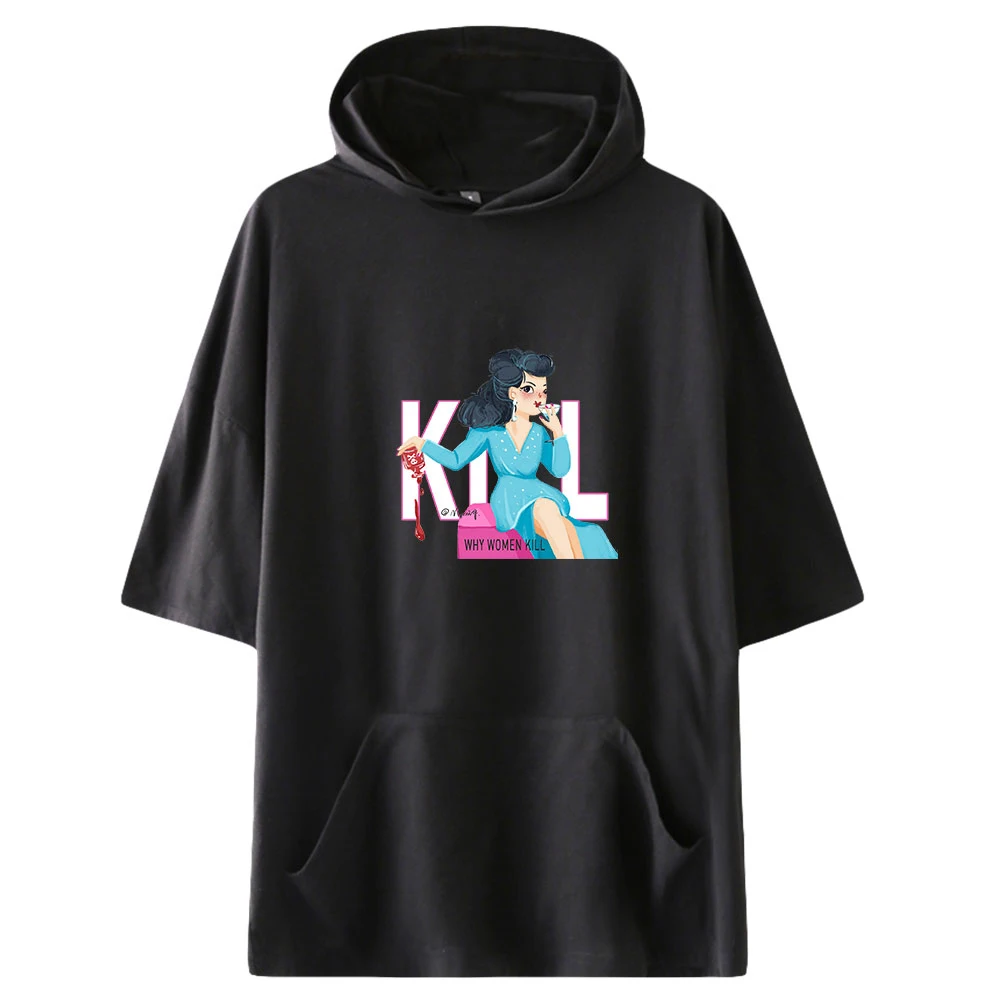 Why Women Kill Fashion Hooded T shirts Unisex Summer Short Sleeve T-shirts Hot Sale Casual Streetwear Clothes
Why Women Kill Fashion Hooded T shirts Unisex Summer Short Sleeve T-shirts Hot Sale Casual Streetwear Clothes