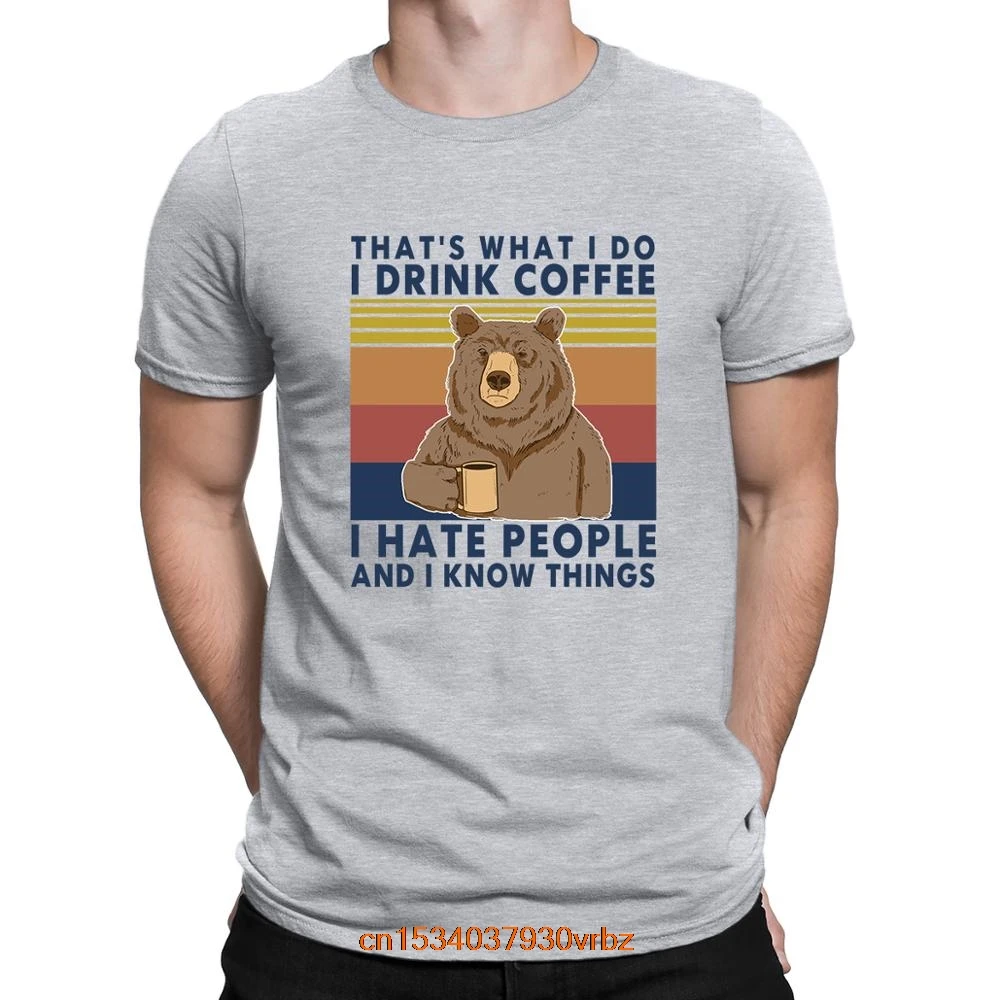 2020 fashion summer Bear That's What I Do Drink Coffee Hate People Know Things Vintage Men's T Shirt S-4XL
2020 fashion summer Bear That's What I Do Drink Coffee Hate People Know Things Vintage Men's T Shirt S-4XL
