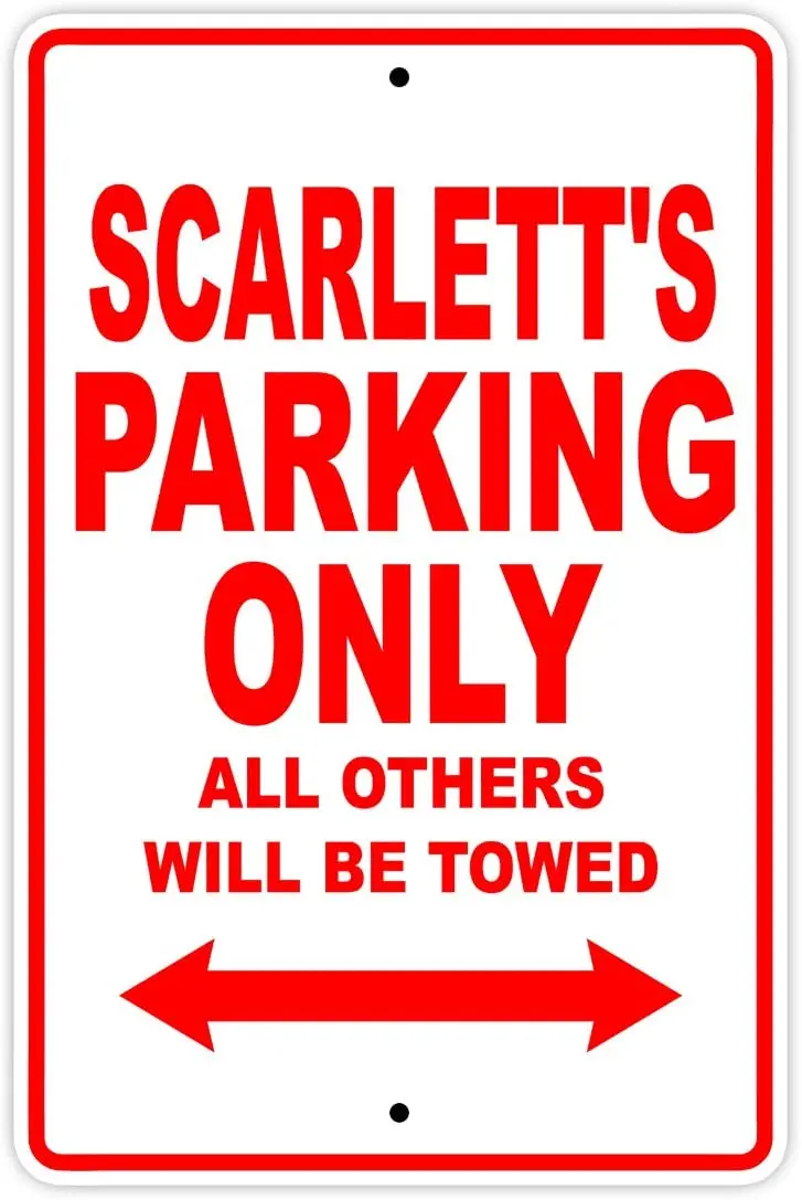 

Scarlett's Parking Only All Others Will Be Towed Name Gift Novelty Metal Aluminum 8"x12" Sign