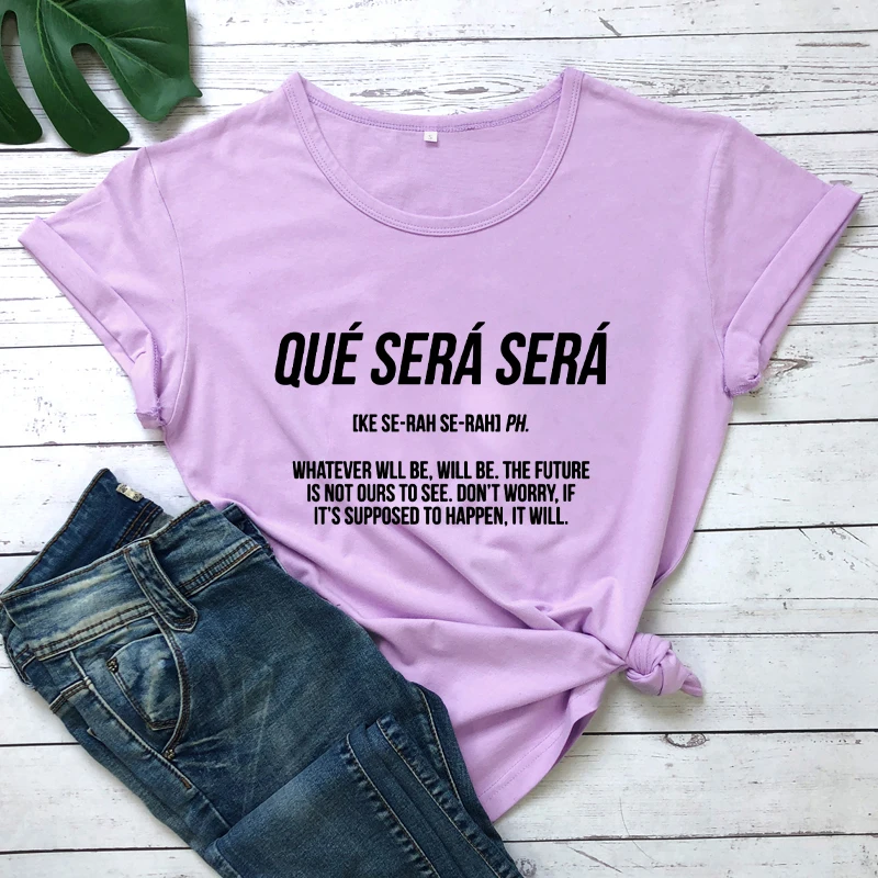 Футболка Que sera с надписью Whatever will The future is not ours чтобы увидеть не волнуйтесь