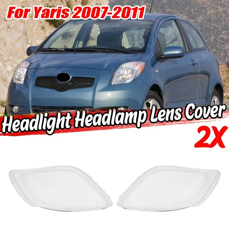 2Pcs Car Left and Right Side Headlight Clear Lens Lamp Shade Shell Cover for Toyota Yaris 2008 2009 2010 2011
2Pcs Car Left and Right Side Headlight Clear Lens Lamp Shade Shell Cover for Toyota Yaris 2008 2009 2010 2011