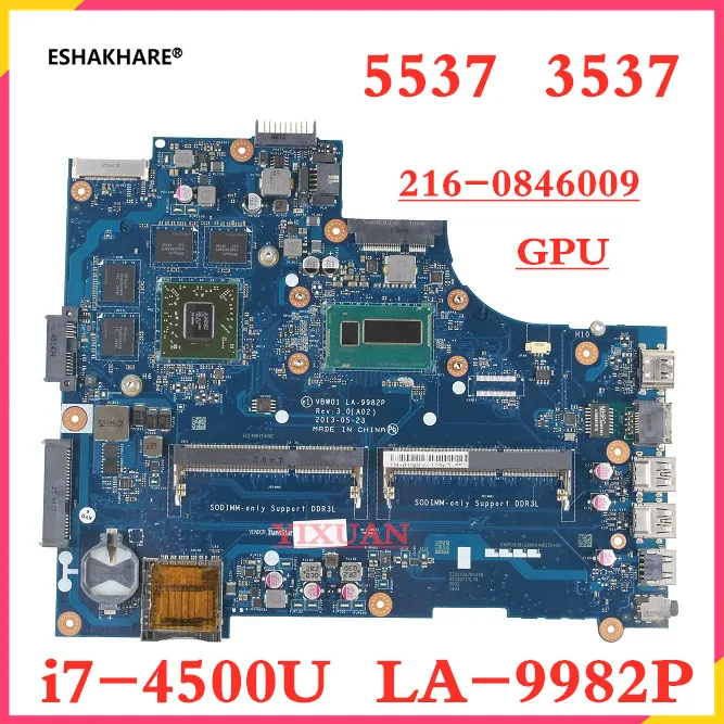 LA-9882P computer motherboard, laptop,for inspiron Dell 15r-5537 motherboard with I7-4500U and video card, 100% tested OK 
LA-9882P computer motherboard, laptop,for inspiron Dell 15r-5537 motherboard with I7-4500U and video card, 100% tested OK