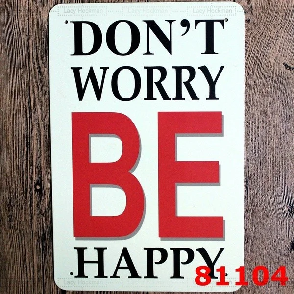 DON'T WORRY BE HAPPY Vintage Plate Metal Tin Signs Wall Decor Garage Club Cafe Shop Lobby Tavern Home Retro Tin
DON'T WORRY BE HAPPY Vintage Plate Metal Tin Signs Wall Decor Garage Club Cafe Shop Lobby Tavern Home Retro Tin