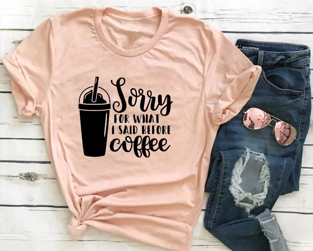 Sorry for what I said before coffee Funny Letter Women T-shirt Cotton Fashion Plus Size lady Shirt O Neck Short Sleeve Top Tees
Sorry for what I said before coffee Funny Letter Women T-shirt Cotton Fashion Plus Size lady Shirt O Neck Short Sleeve Top Tees