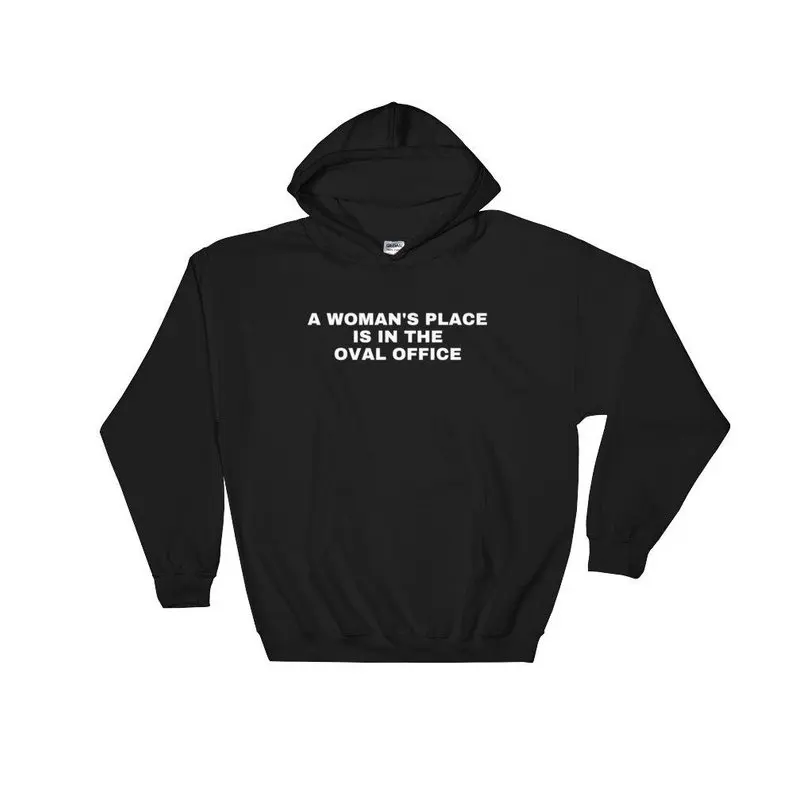 

Funny Clothes A Woman Place Is In The Oval Office Women In Office Women Leader Hoodies for Women Feminist Autumn Hoody