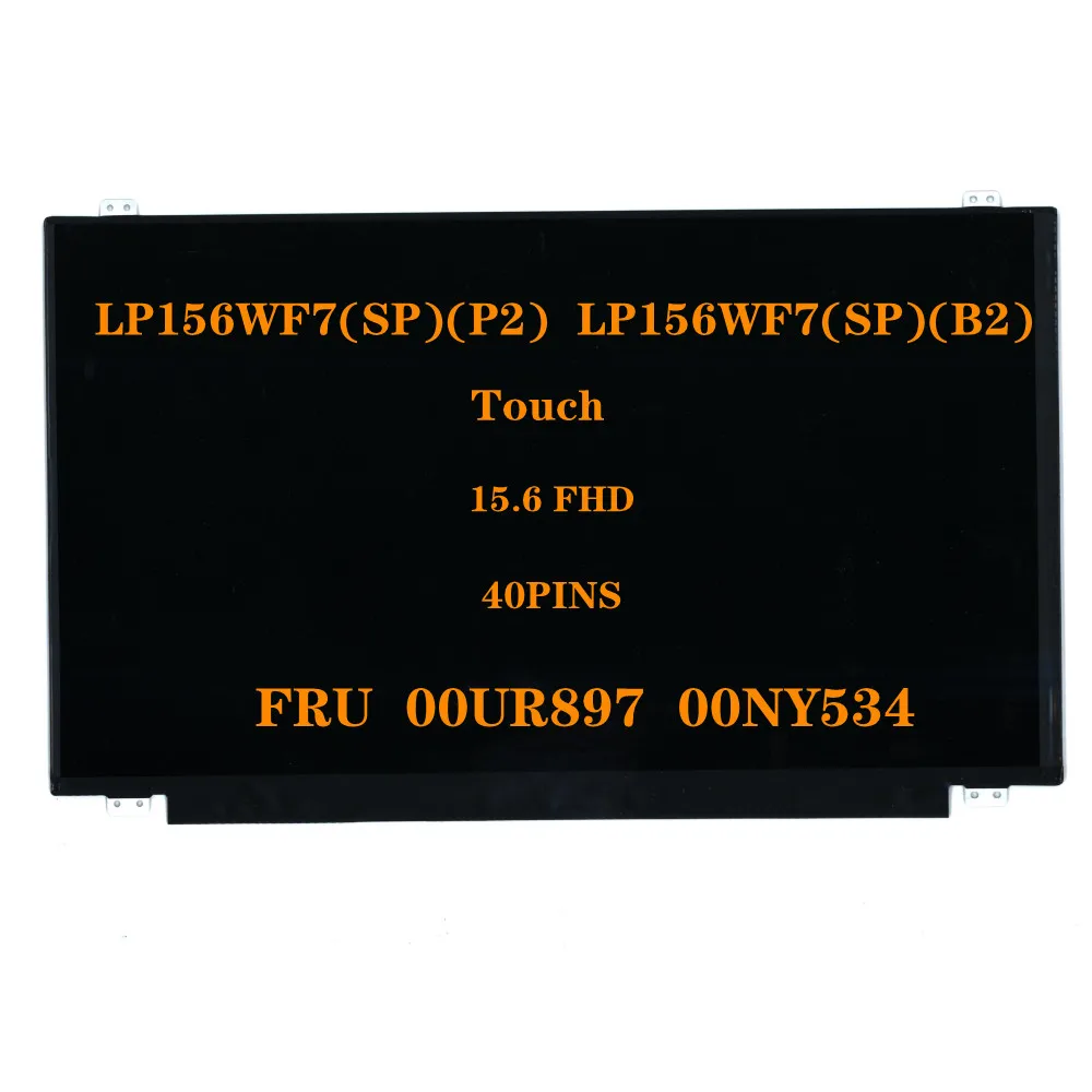 LP156WF7(SP)(B2) LP156WF7(SP)(P2) WITH Touch Digitizer LCD screen 15.6’ FHD IPS 40pin FRU 00UR897 00NY534100% Test
LP156WF7(SP)(B2) LP156WF7(SP)(P2) WITH Touch Digitizer LCD screen 15.6’ FHD IPS 40pin FRU 00UR897 00NY534100% Test