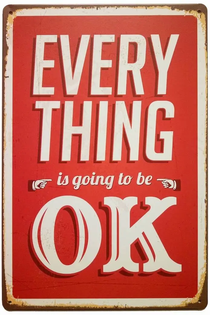 Every is Going to Be Ok Retro Vintage Bar Metal Tin Sign Poster Style Wall Art Pub bar Decor 12 X8
Every is Going to Be Ok Retro Vintage Bar Metal Tin Sign Poster Style Wall Art Pub bar Decor 12 X8