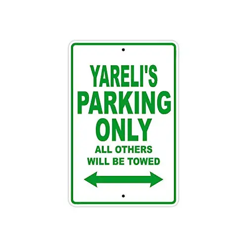Yareli's Parking Only All Others Will Be Towed Name Caution Warning Notice Aluminum Metal Sign
Yareli's Parking Only All Others Will Be Towed Name Caution Warning Notice Aluminum Metal Sign