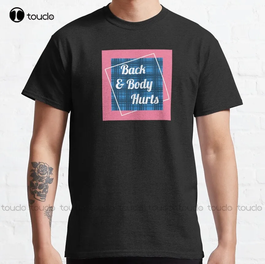 Back And Body Hurts T-Shirts Classic T-Shirt Sport Shirts For Men Custom Aldult Teen Unisex Digital Printing Tee Shirt Xs-5Xl
Back And Body Hurts T-Shirts Classic T-Shirt Sport Shirts For Men Custom Aldult Teen Unisex Digital Printing Tee Shirt Xs-5Xl
