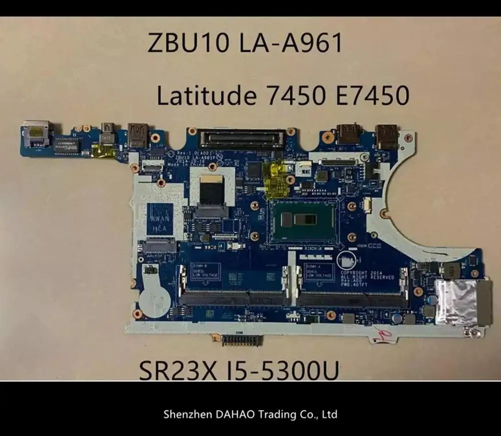 CN-0R1VJD 0RIVJD материнская плата для ноутбука Dell Latitude 7450 E7450 Материнская плата ноутбука ZBU10 LA-A961P с SR23X I5-5300U 100% полностью протестирована
CN-0R1VJD 0RIVJD материнская плата для ноутбука Dell Latitude 7450 E7450 Материнская плата ноутбука ZBU10 LA-A961P с SR23X I5-5300U 100% полностью протестирована