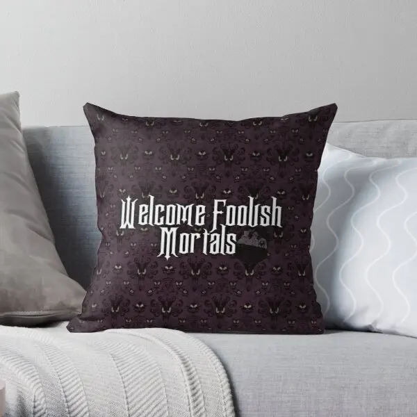 

Welcome Foolish Mortals Printing Throw Pillow Cover Fashion Case Throw Waist Decorative Soft Wedding Office Pillows not include