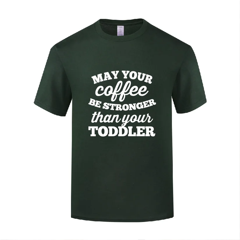 Funny May Your Coffee Be Stronger Than Your Toddler Cotton T Shirt Print Men O-Neck Summer Short Sleeve Tshirts Fashion Tees
Funny May Your Coffee Be Stronger Than Your Toddler Cotton T Shirt Print Men O-Neck Summer Short Sleeve Tshirts Fashion Tees