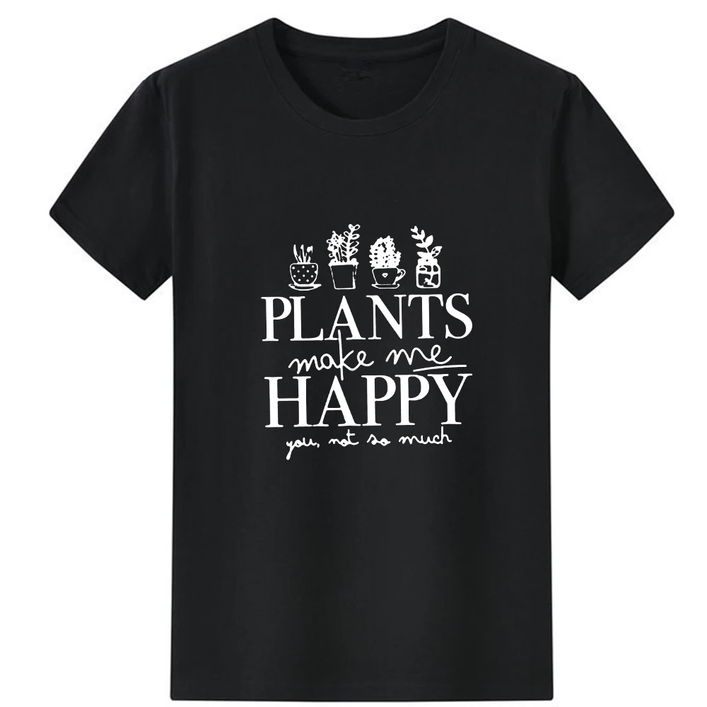 Plants Make ME Happy Women T-shirt Funny Plant Pattern Camiseta Mujer Fashion Letter Graphic Print T Shirt Women Loose Top
Plants Make ME Happy Women T-shirt Funny Plant Pattern Camiseta Mujer Fashion Letter Graphic Print T Shirt Women Loose Top